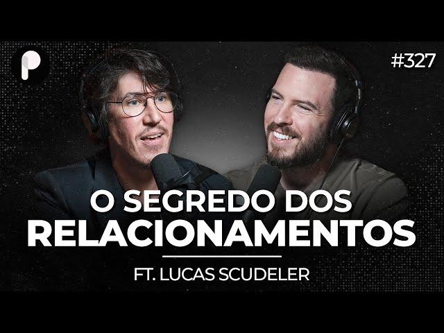 CONSELHOS PARA RELACIONAMENTOS, VIDA E ESPIRITUALIDADE (com Lucas Scudeler) | PrimoCast 327