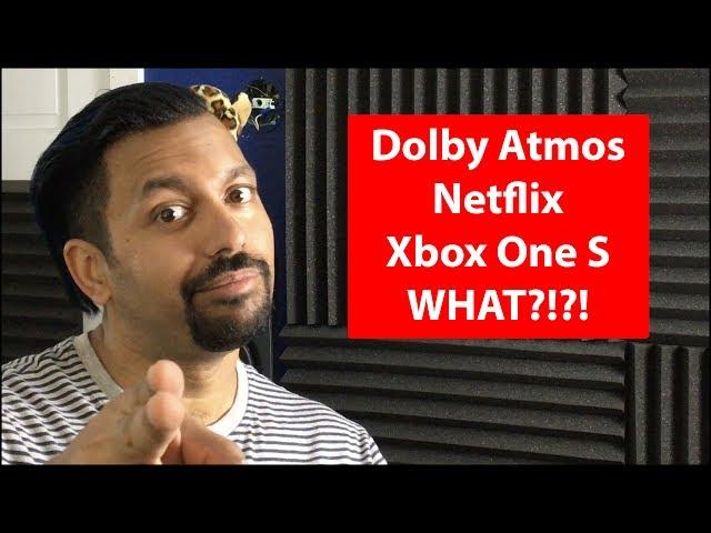 Dolby Atmos Streaming From Netflix on Xbox One S!  What?