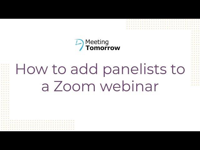 How to add panelists to a Zoom webinar