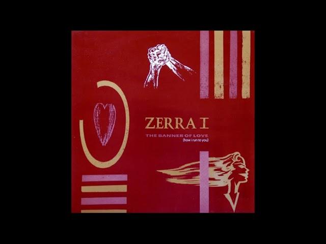 Zerra I - The Banner Of Love (How I Run To You) (1983)