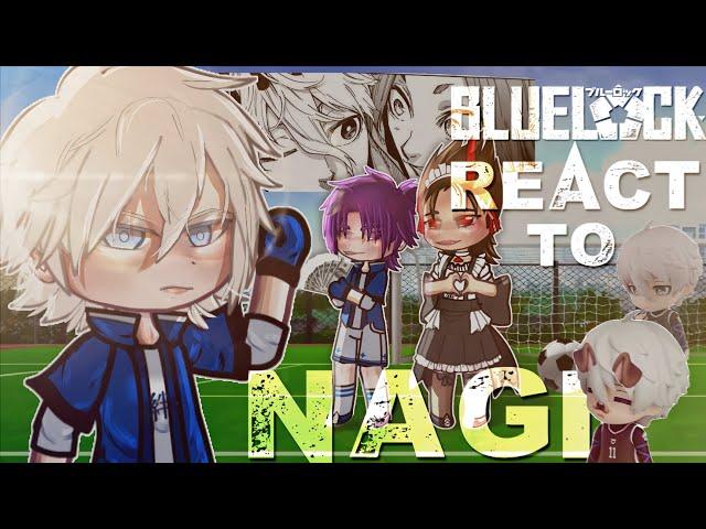 BLUE LOCK REACT TO NAGI SEISHIRO  || slursagi