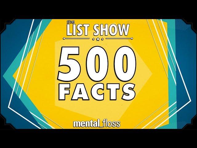 500 Facts - mental_floss List Show Ep. 524