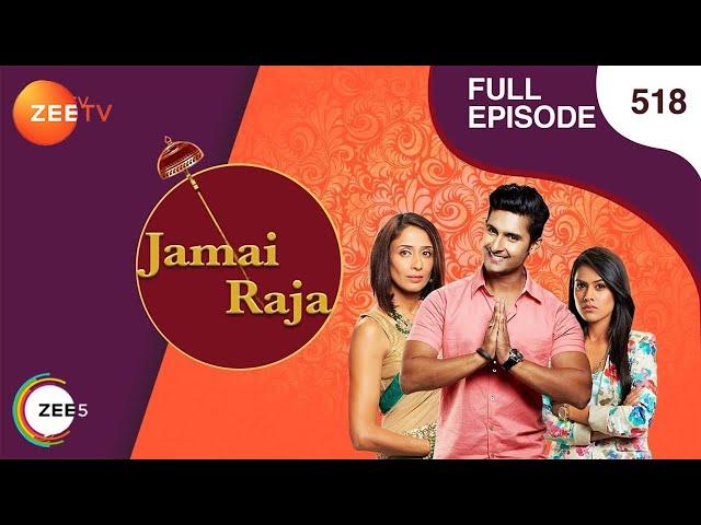 Jamai Raja - Full Ep - 518 - Sidharth, Roshani, Durga, Mahi, Mithul, Samaira - Zee TV