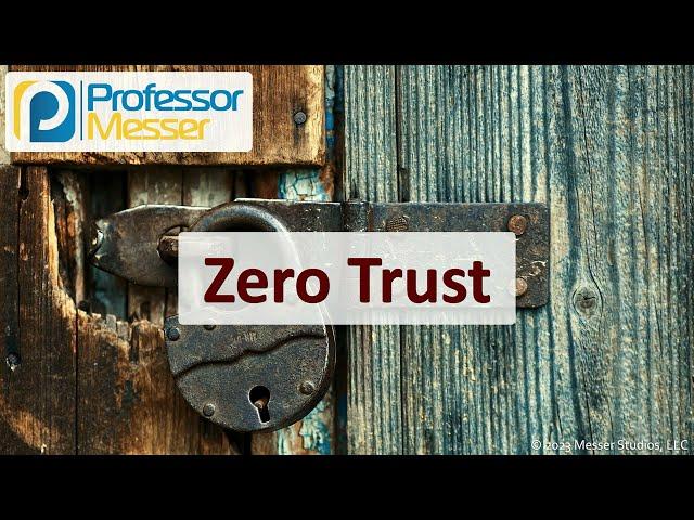 Zero Trust - CompTIA Security+ SY0-701 - 1.2