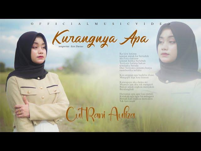 CUT RANI - KURANGNYA APA (Official Music Lyric)