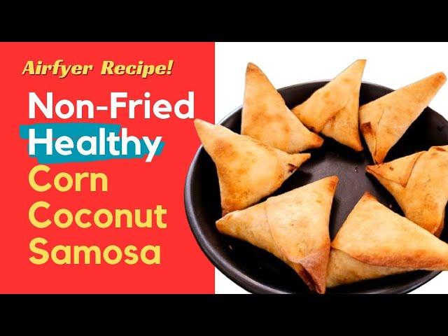 Corn Samosa | Coconut Samosa | Corn & Coconut Samosa Recipe |Samosa Recipe |Vegetarian Samosa Recipe