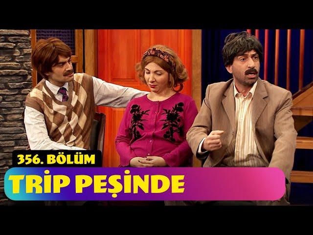 Trip Peşinde - 356. Bölüm (Güldür Güldür Show)