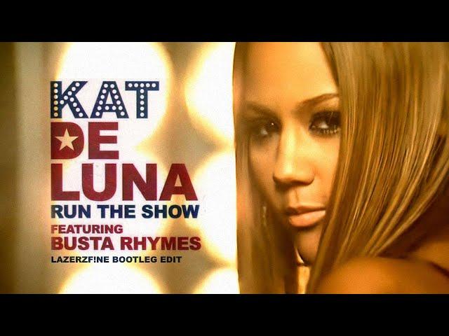 Kat DeLuna Feat. Busta Rhymes - Run The Show (LazerzF!ne Bootleg Edit)