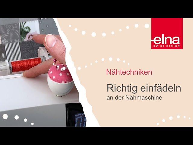 Richtig einfädeln an der Nähmaschine | KreativZeit | Elna Deutschland GmbH