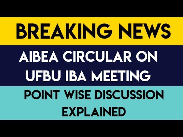 CIRCULAR ON UFBU IBA MEETING, POINT WISE EXPLAINED