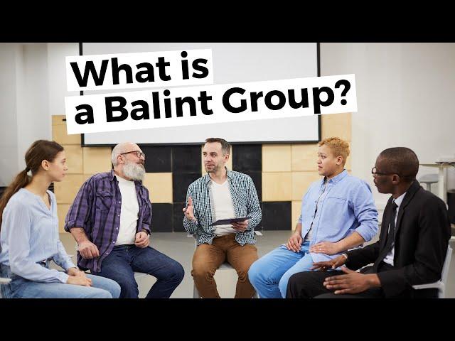 What is a Balint Group?