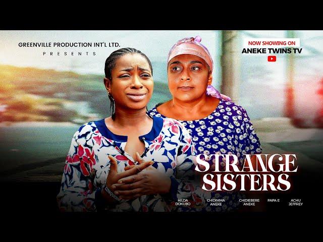 STRANGE SISTERS- HILDA DOKUBO CHIDIMMA ANEKE CHIDIEBERE ANEKE - latest 2024 nollywood movie