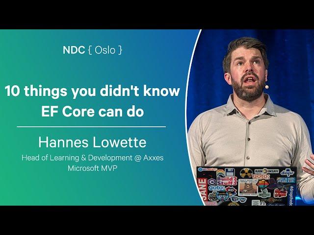 10 things you didn't know EF Core can do - Hannes Lowette - NDC Oslo 2024