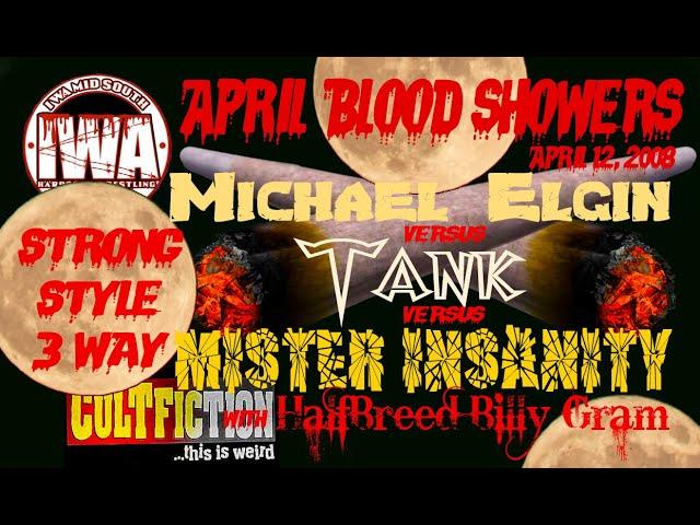 CULT FICTION - IWA MS APRIL BLOODSHOWERS 08  - M ELGIN v TANK v TOBY KLEIN with HalfBreed BILLY GRAM