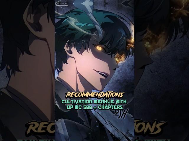 Cultivation manhua with OP MC 500 + chapters #manhua #manhwa #manhwarecommendation #manhwaedit