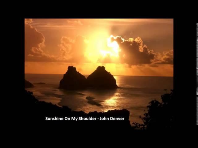 Sunshine On My Shoulder - John Denver