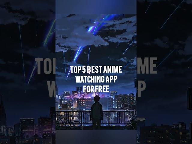 BEST ANIME WATCHING APPS FOR 2024