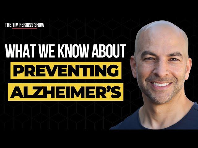 Preventing Alzheimer's Disease: What We Know | Dr. Peter Attia | The Tim Ferriss Show