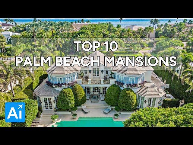 Top 10 PALM BEACH Mansions