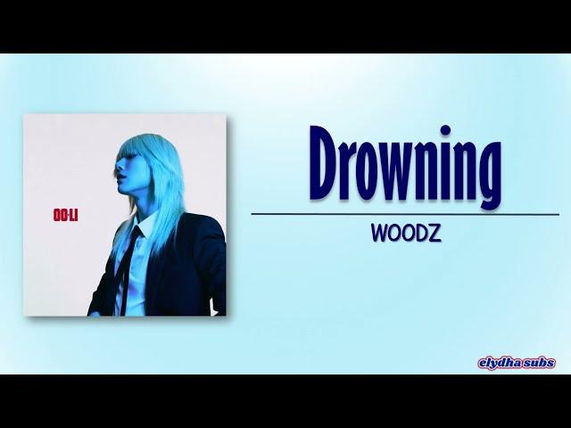 WOODZ (조승연) – Drowning [Rom|Eng Lyric]