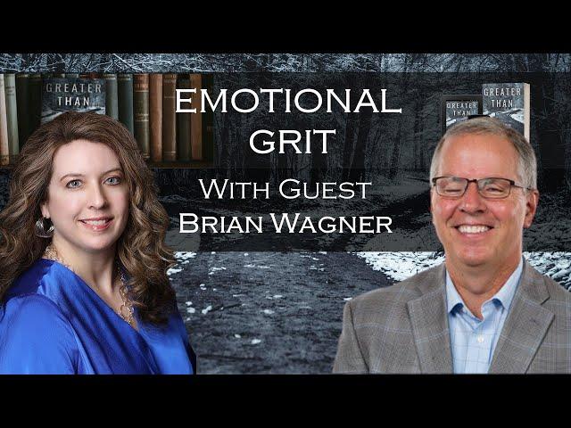 Emotional Grit with guest Brian Wagner of aradicalvision.com