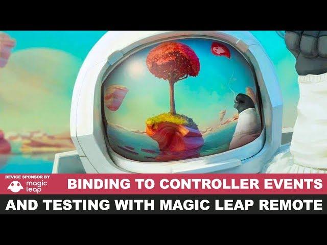 Magic Leap Development - Binding to Controller Events and Testing with Magic Leap Remote