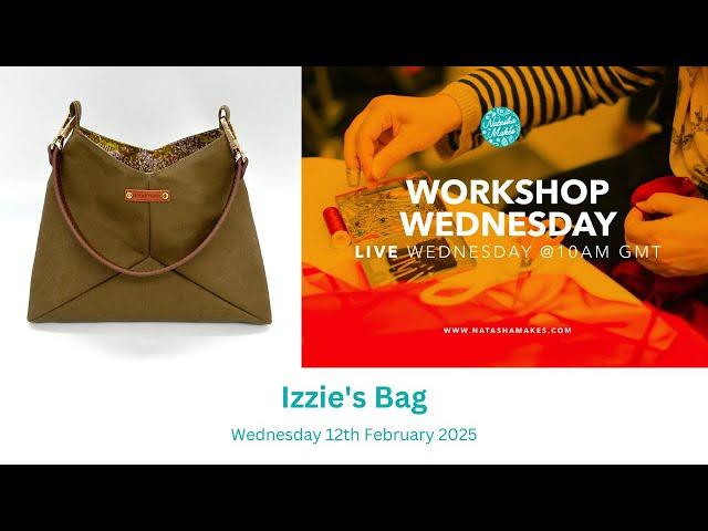 Natasha Makes - Workshop Wednesday 12th February 2025 - Izzie's Bag