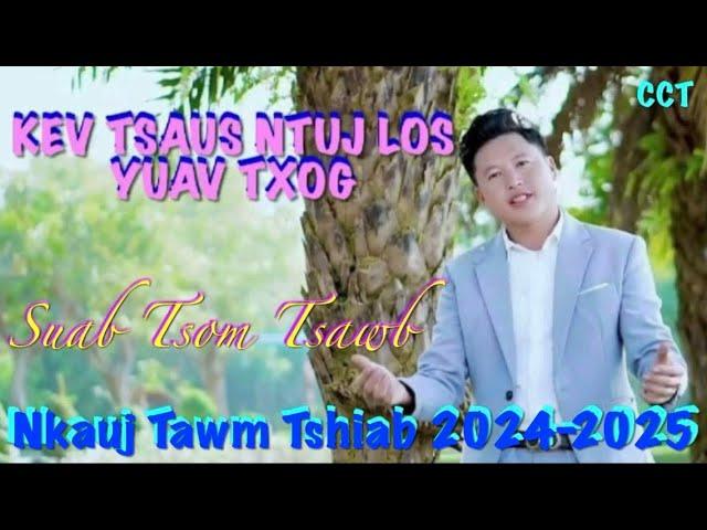 Kev Tsaus Ntuj Los Yuav Txog-nkauj ntseeg tawm tshiab(SuabTsomTsawb)(copyright: ChichiaThao) 2024-25