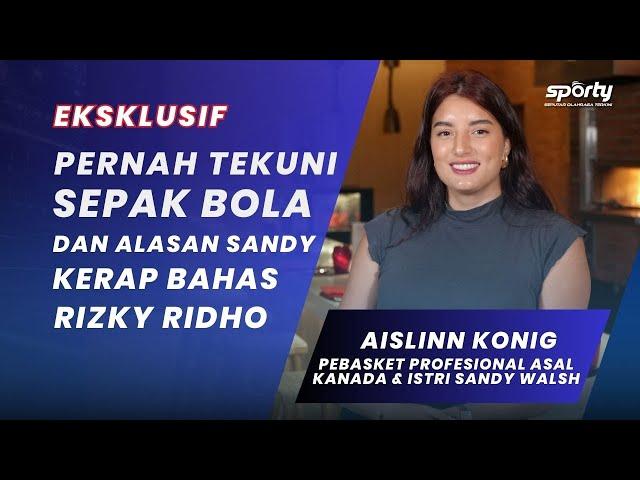 Eksklusif Interview Aislinn Konig, Pebasket Profesional dan Istri Sandy Walsh - [SPORTY]