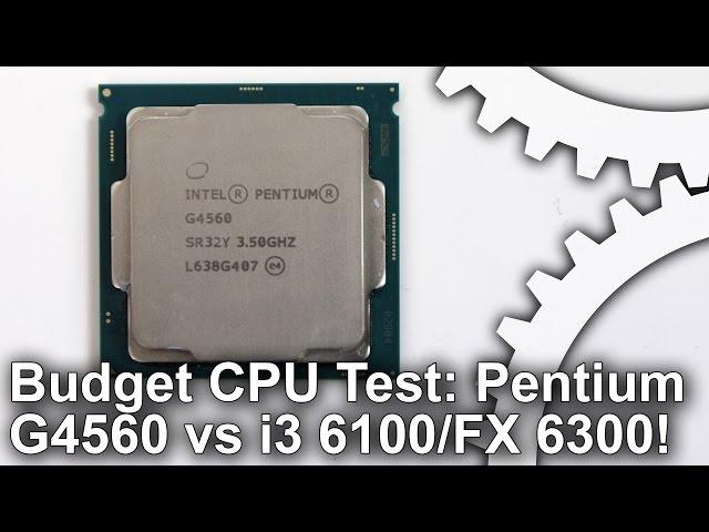 Best Budget CPU Face-Off! Pentium G4560 vs Core i3 6100 vs AMD FX-6300