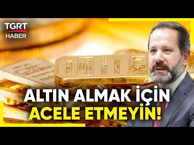 İslam Memiş'ten Altın Yorumu: Seçim Sonrası Ons Altın Düşüş Yaşayacak, Bir Süre Euro'da Bekleyin!