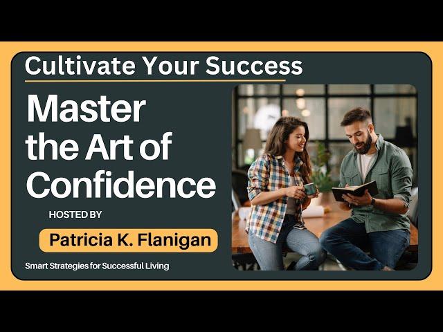 Cultivate Your Success: Master the Art of Confidence