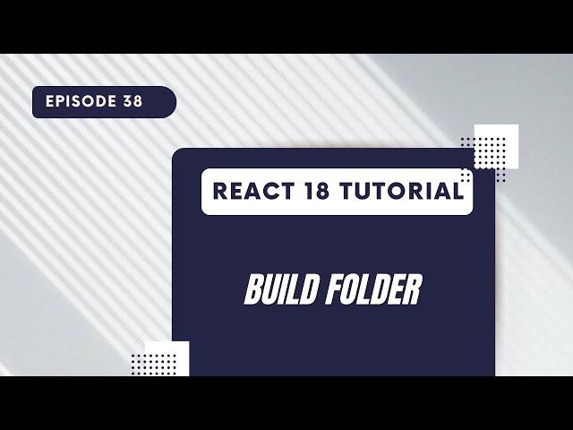 React 18 Tutorial - Build Folder