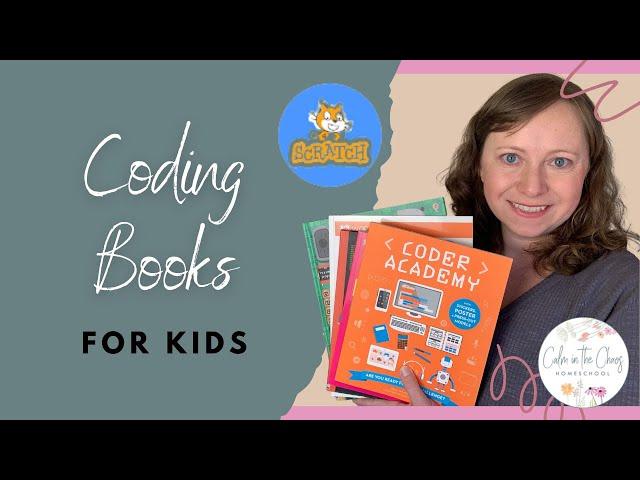 CODING BOOKS FOR KIDS | Homeschooling Reference Books for Learning to Code Using Scratch