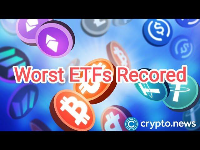 Cryptocurrency ETFs Record Worst Debuts in History