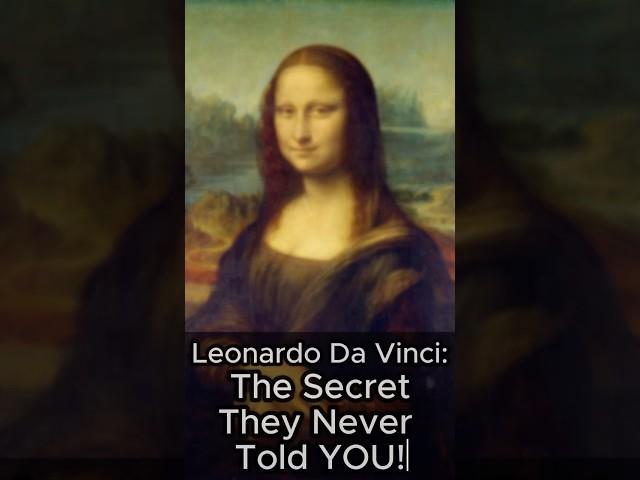 Leonardo Da Vinci: The Secret They Never Told You! #arteducation #secretart #artexplained #history