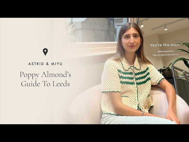 LEEDS AREA GUIDE WITH POPPY ALMOND | Astrid & Miyu