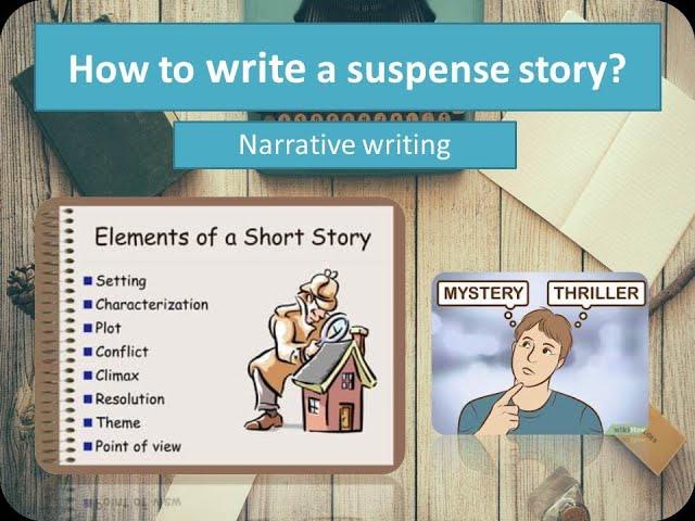 Narrative writing (Creating suspense story) How to write short story in English?