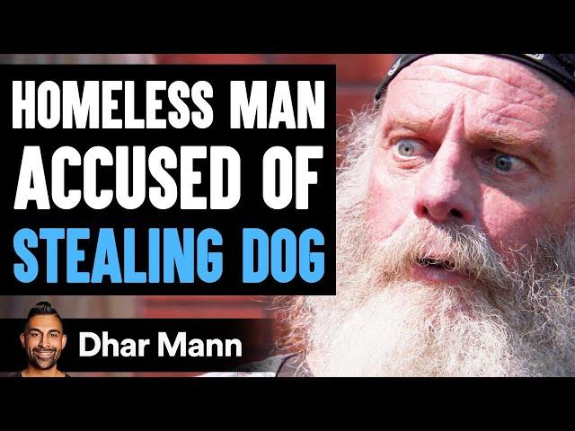 HOMELESS MAN Accused of STEALING DOG, What Happens Is Shocking | Dhar Mann