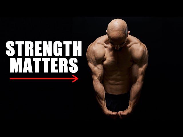 Why Strength Matters