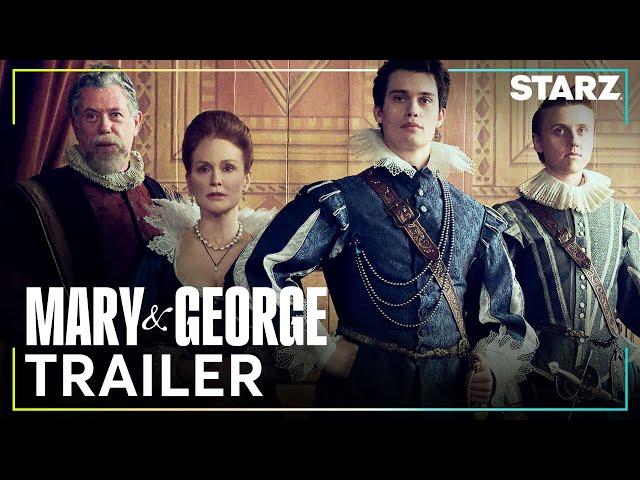 Mary & George | Official Trailer ft. Julianne Moore & Nicholas Galitzine | STARZ