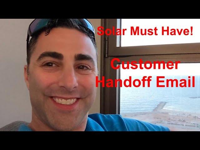 Solar Must Have! Customer Handoff Email!