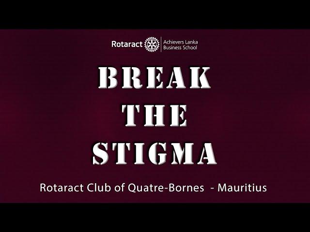 Break the Stigma! Rotaract club of Quatre-Bornes, Mauritius