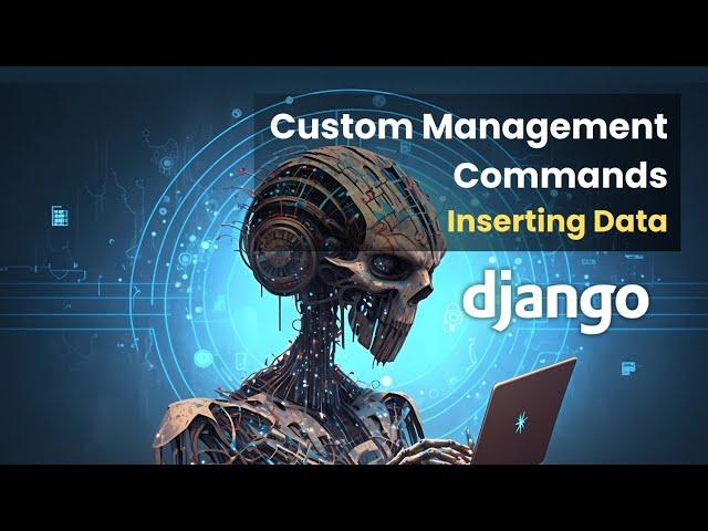 Django Custom Management Commands: Inserting Data with 'insertdata' Command