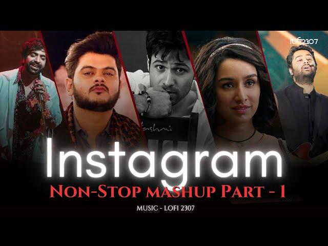 NON STOP INSTAGRAM TRENDING LOVE MASHUP - Part 1 | PLAYLIST BY  @lofi2307  | #instatrendingmashup