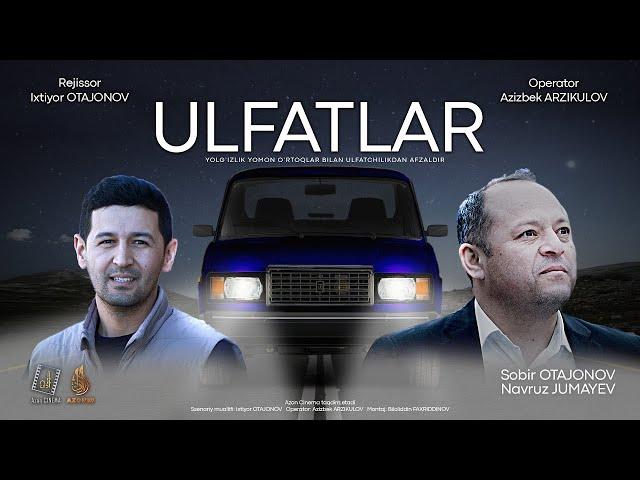 Ulfatlar qisqa metrajli film (o'zbek film)