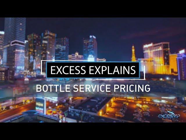 Excess Explains - Bottle Service Pricing (Nightclubs & Pool Parties)