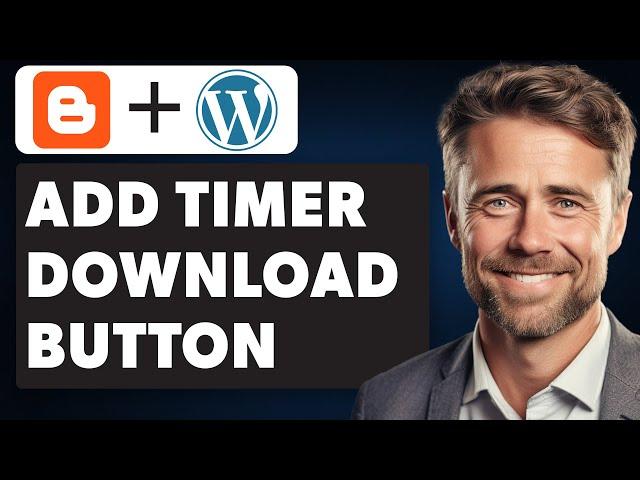 How to Add Download Timer button in Blogger and WordPress (Full 2024 Guide)