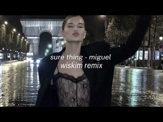 sure thing - miguel (wiskim remix) sped up