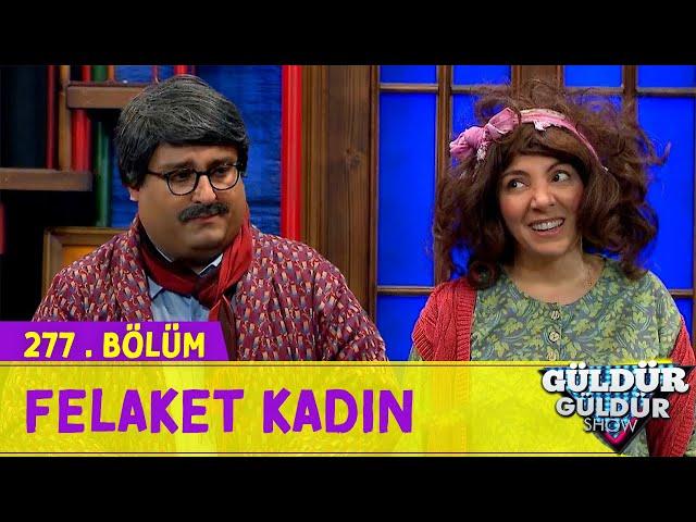 Felaket Kadın - Güldür Güldür Show 277.Bölüm